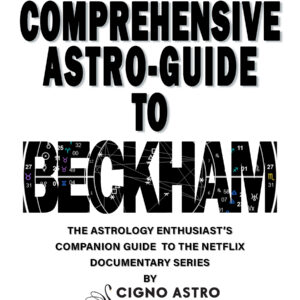 Front Cover Cigno Astro - Publication Title: The Comprehensive Astro-Guide To Beckham Subtitle: The Astrology Enthusiasts Companion Guide To The Netflix Documentary Series ISBN: 978-0-7961-9272-1 (eBook) Publisher: Cigno Astro (Pty) Ltd. Place of Publication: Cape Town, South Africa Publication Date: 31 March 2026 Author: Deborah-Anne Swanepoel Book Design & Cover: Deborah-Anne Swanepoel Edition: First Edition Language: English Print Length: 131 pages Format: eBook Dimensions: 15.24 cm x 22.86 cm (6 x 9)